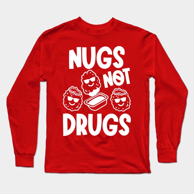 Nugs Not Drugs Long Sleeve T-Shirt by N8I